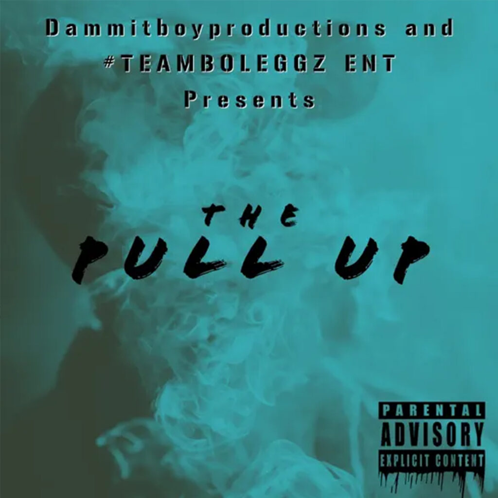 The Pull Up album cover by Boleggz featuring teal smoke artwork released through Dammit Boy Productions and #TeamBoleggz ENT.