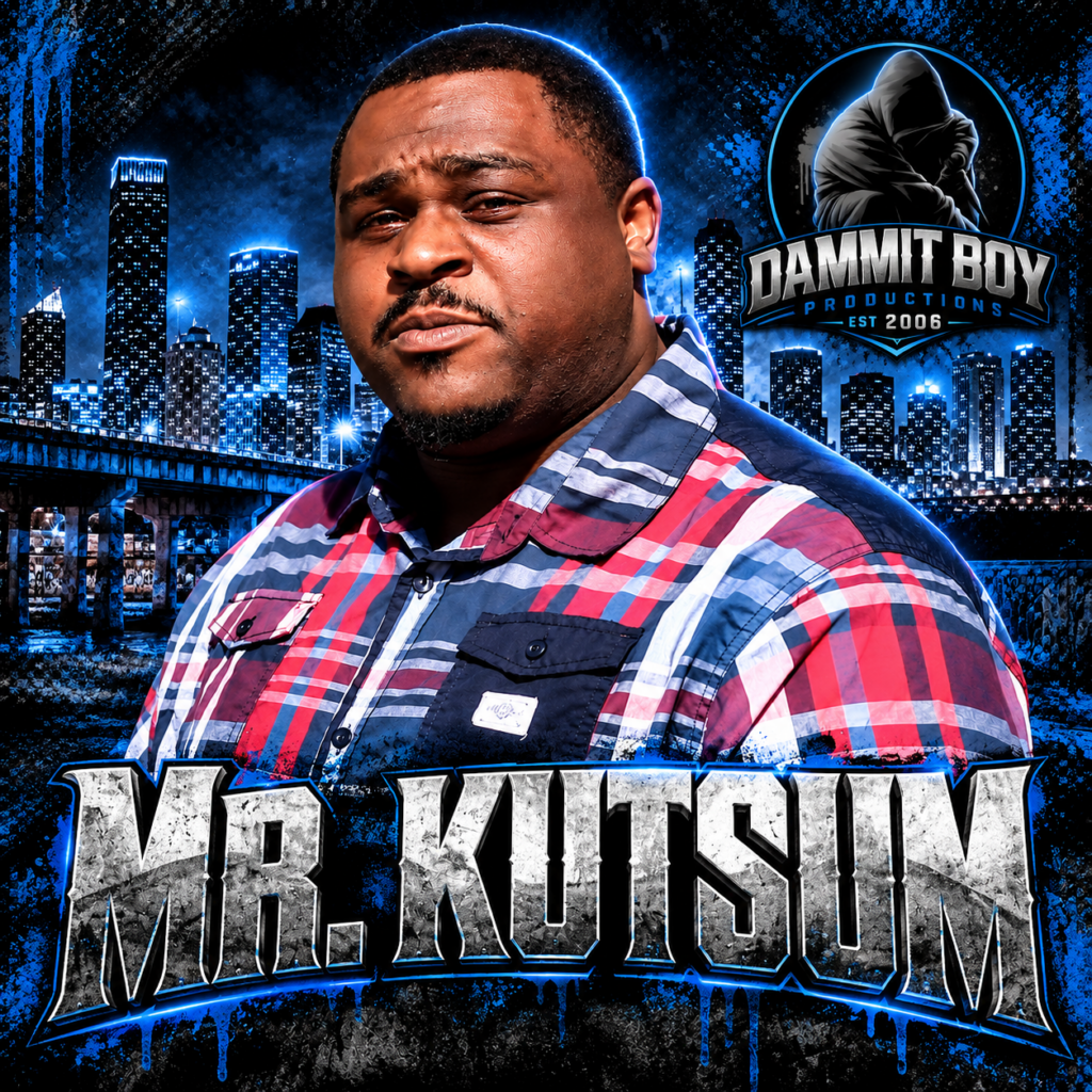 Mr. Kutsum Houston hip-hop artist – Dammit Boy Productions artist cover